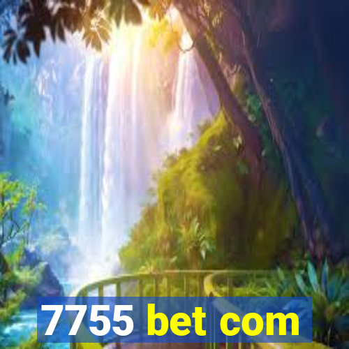 7755 bet com